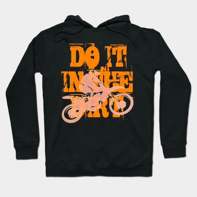 Do It In The Dirt Motorcross Silhouette Orange Text v2 Hoodie by taiche